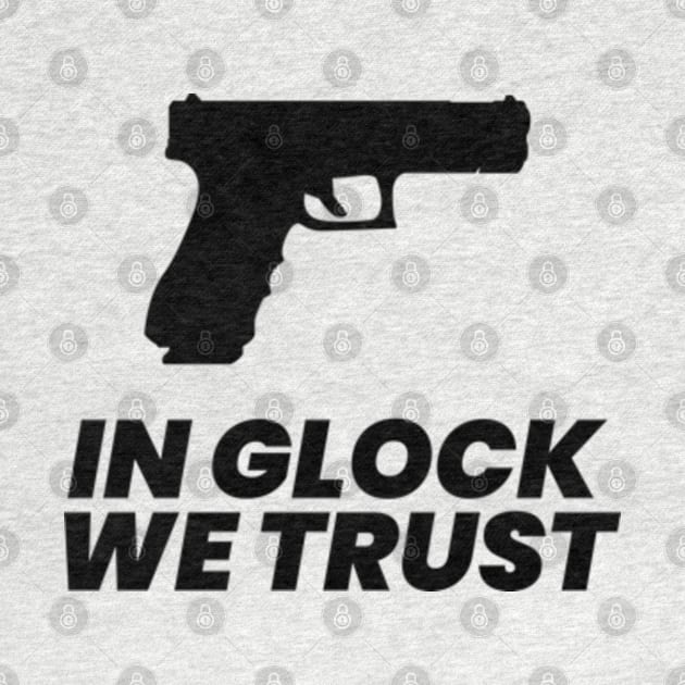 In Glock We Trust Typography by syahrilution